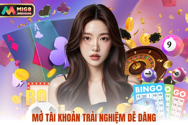 Mở tài khoản trải nghiệm dễ dàng