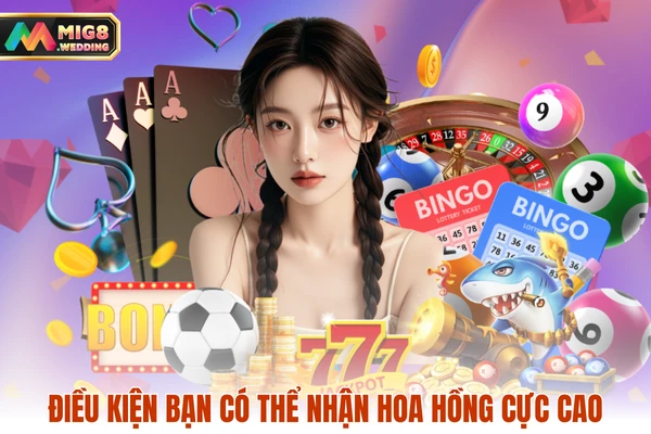 Điều kiện bạn có thể nhận hoa hồng cực cao
