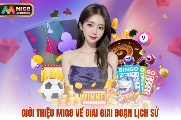 Giới thiệu MIG8 về giai giai đoạn lịch sử
