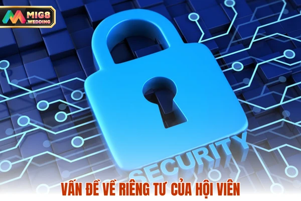 Vấn đề về riêng tư của hội viên