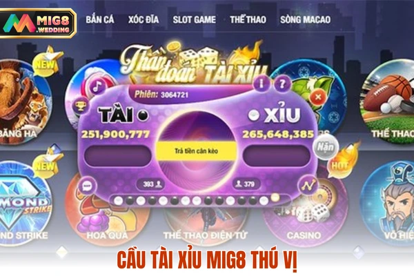 Cầu tài xỉu MIG8 thú vị