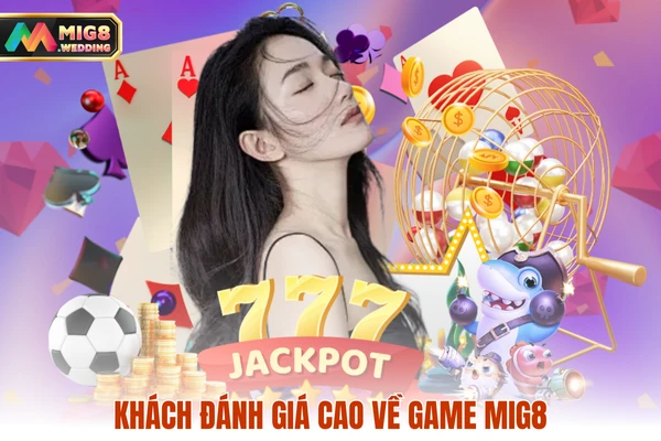 Khách đánh giá cao về game MIG8